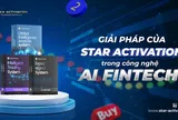 Star Activation - Cung cấp giải pháp công nghệ để đầu tư tài chính dễ dàng hơn
