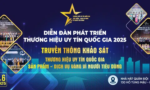 Diễn đàn Phát triển Thương hiệu Uy tín Quốc gia 2025 và Lễ Công bố Thương hiệu Uy tín Quốc gia 2025