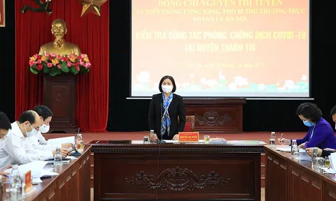 Phó Bí thư Thường trực Thành uỷ Nguyễn Thị Tuyến: Giữ vững nguyên tắc “4 tại chỗ” trong phòng chống dịch
