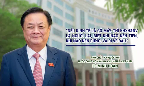 “Không ồn ào nhưng không thể thiếu”: Phó Chủ tịch Quốc hội Lê Minh Hoan khẳng định vai trò của KHXH&NV
