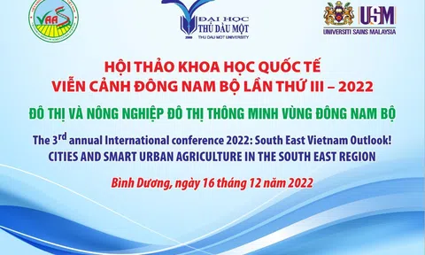 Hội thảo khoa học Quốc tế: Viễn cảnh Đông Nam Bộ lần III năm 2022