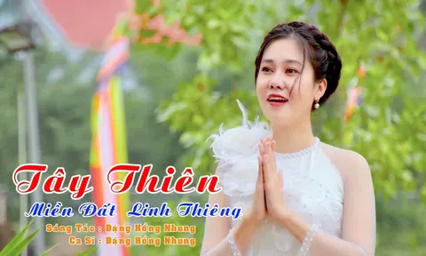 Đặng Hồng Nhung ra mắt MV về Tây Thiên đất mẫu