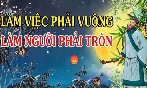 Làm việc nên vuông - Làm người nên tròn