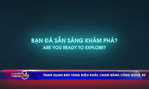 THAM QUAN BẢO TÀNG ĐIÊU KHẮC CHĂM BẰNG CÔNG NGHỆ 3D