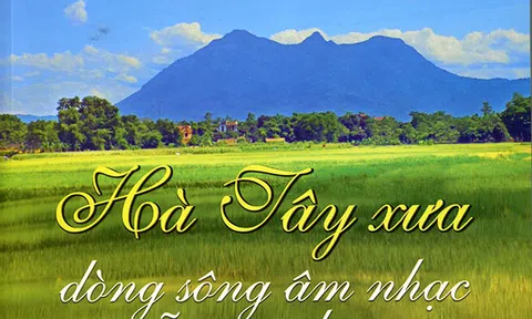 Tập sách ca khúc: Hà Tây xưa, dòng sông âm nhạc vẫn mênh mang