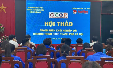Hội thảo Thanh niên khởi nghiệp với chương trình OCOP thành phố Hà Nội