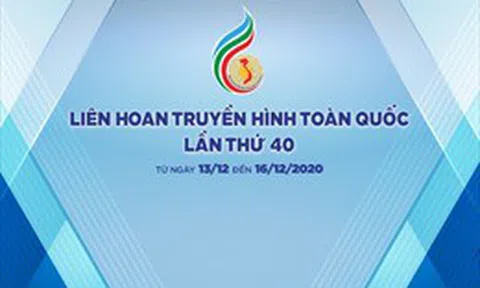 Liên hoan truyền hình toàn quốc diễn ra từ 13-16/12