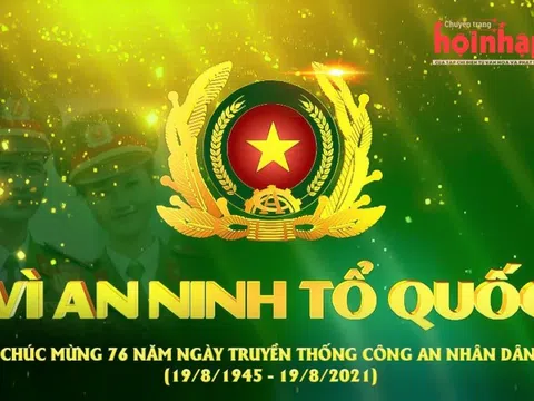 Phát huy truyền thống 76 năm: Lực lượng Công an Nhân dân - Lá chắn thép phòng, chống dịch COVID-19 đảm bảo an toàn cho nhân dân!