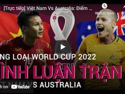 Việt Nam Vs Australia: Điểm tựa Mỹ Đình, thách thức “ông lớn”