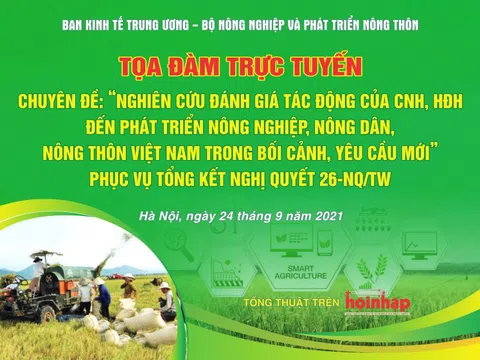 Hội thảo trực tuyến Chuyên đề: “Nghiên cứu đánh giá tác động của CNH, HĐH đến phát triển nông nghiệp, nông dân, nông thôn Việt Nam trong bối cảnh, yêu cầu mới”