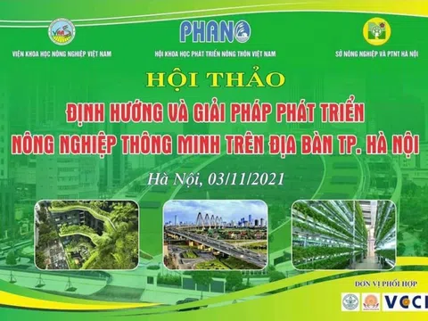 Hội thảo Định hướng và Giải pháp phát triển Nông nghiệp Thông minh trên địa bàn TP. Hà Nội