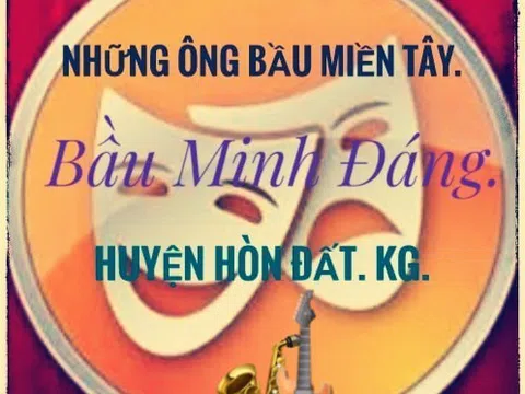 Những ông bầu miền Tây: Bầu Minh Đáng Hòn Đất