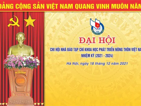 Đại hội Chi hội Nhà báo Tạp chí Khoa học Phát triển Nông thôn Việt Nam lần thứ IV, nhiệm kỳ (2021 - 2024)