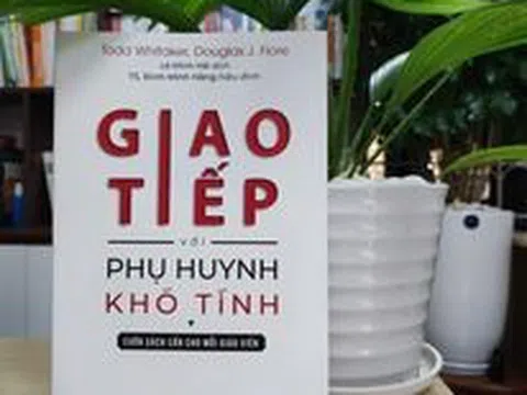 “Giao tiếp với phụ huynh khó tính” – Cuốn sách bổ ích