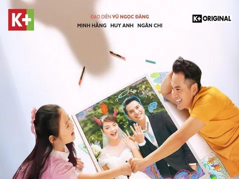 “Mẹ Ác Ma, Cha Thiên Sứ” - bộ phim truyền hình đầu tiên do K+ sản xuất  chính thức lên sóng