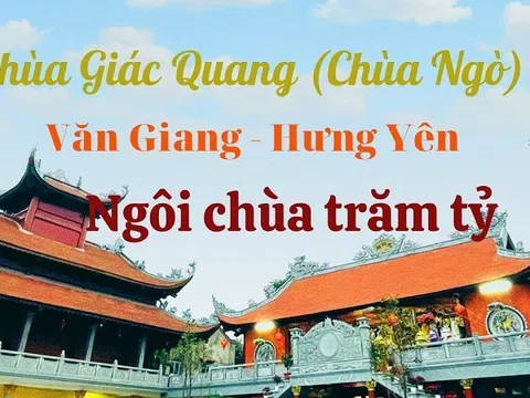 Văn hoá quanh ta: Văn Giang – Hưng Yên - Ngôi chùa trăm tỷ, điểm vãn cảnh cầu an lý tưởng vào dịp tết Nguyên Đán