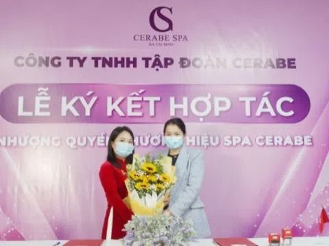 Lễ ký kết hợp tác toàn diện giữa Chuỗi nhượng quyền thương hiệu Spa Cerabe và Chủ Spa Nguyễn Thị Xinh