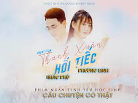 Phim ngắn trên KpatTV: THANH XUÂN HỐI TIẾC