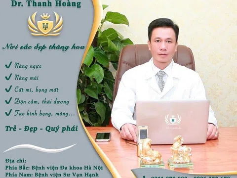 Dr. Thanh Hoàng lựa chọn hàng đầu trong lĩnh vực phẫu thuật tạo hình thẩm mỹ