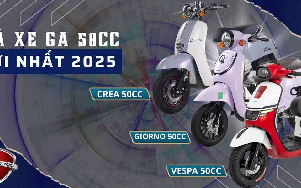 Cập nhật bảng giá xe ga 50cc mới nhất 2025 tại thị trường Việt Nam