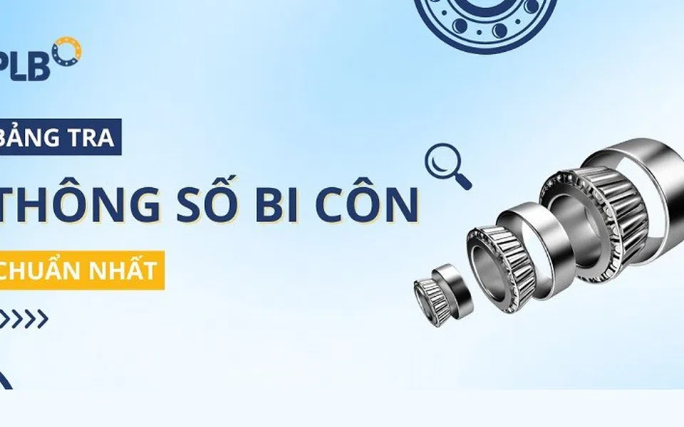 Bảng tra thông số bạc đạn côn mới nhất - PLB Việt Nam